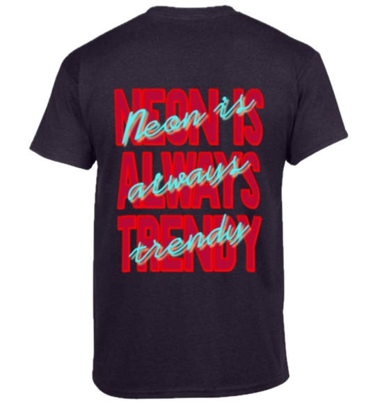 Neon is Always Trendy Unisex Adults T-shirt