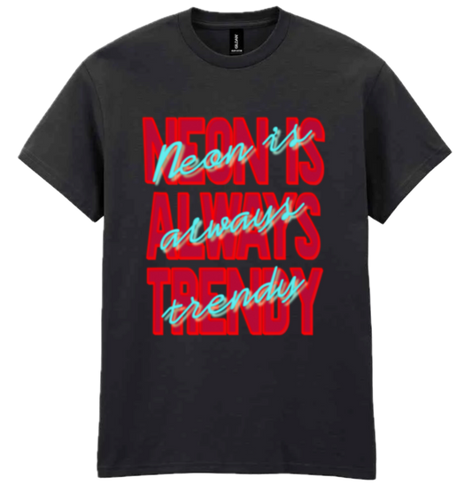 Neon is Always Trendy Unisex Adults T-shirt