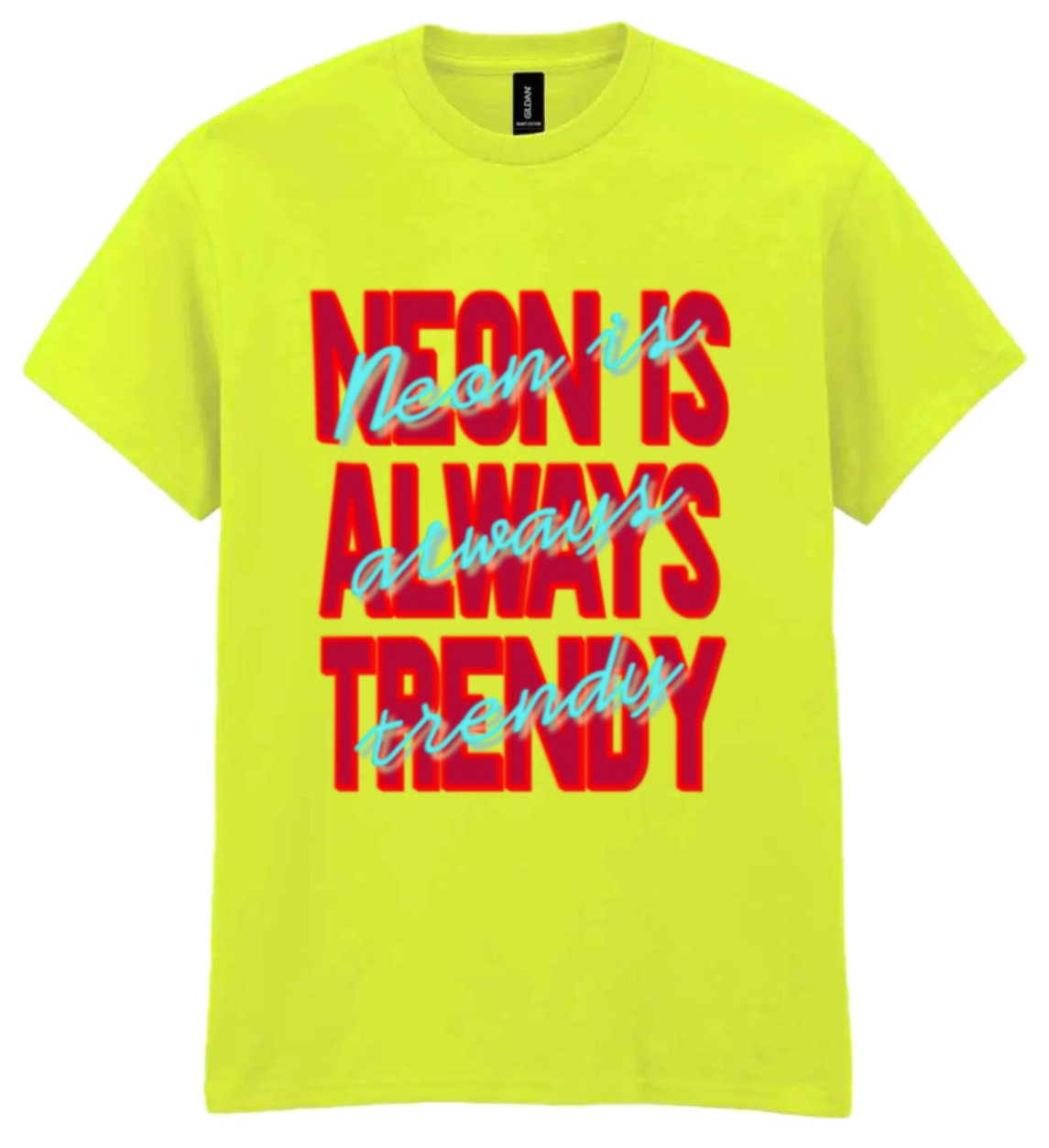 Neon is Always Trendy Unisex Adults T-shirt